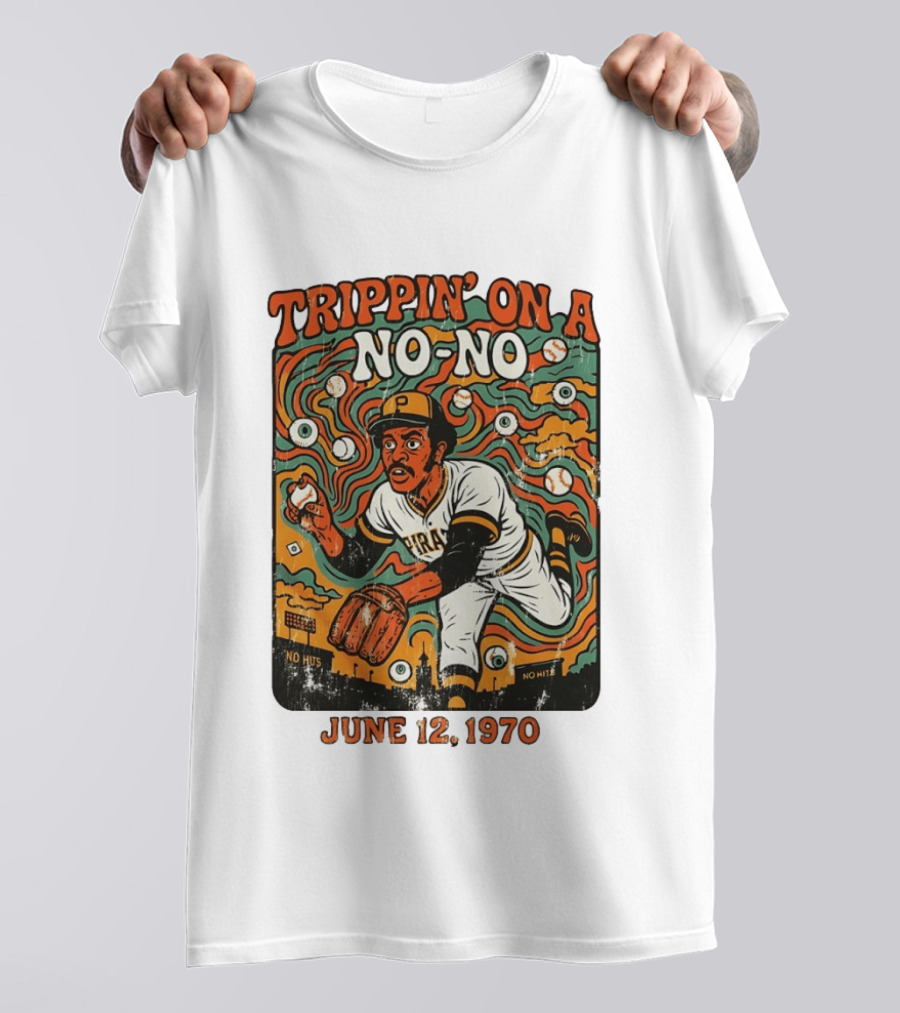 Trippin' On A No No Doc Ellis No Hitter June 12 1970 Pittsburgh Pirates T-Shirt