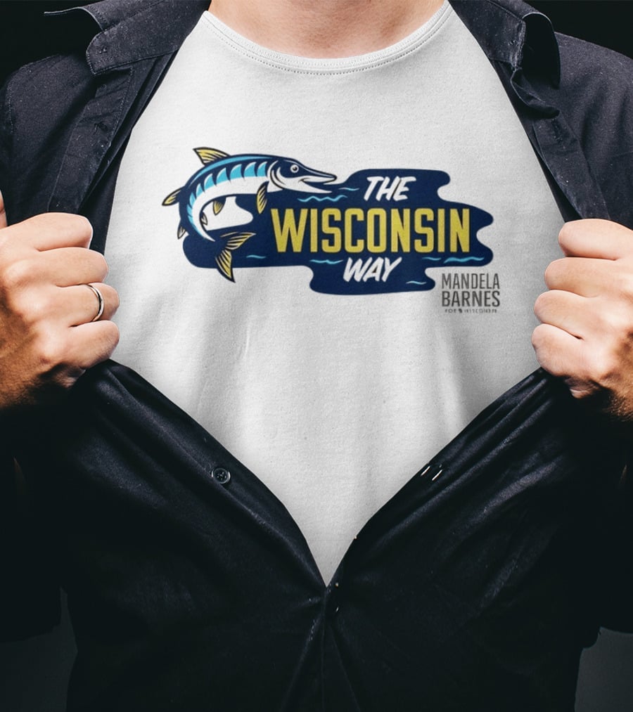 Mandela Barnes For Wisconsin The Wisconsin Way Fish T-Shirt
