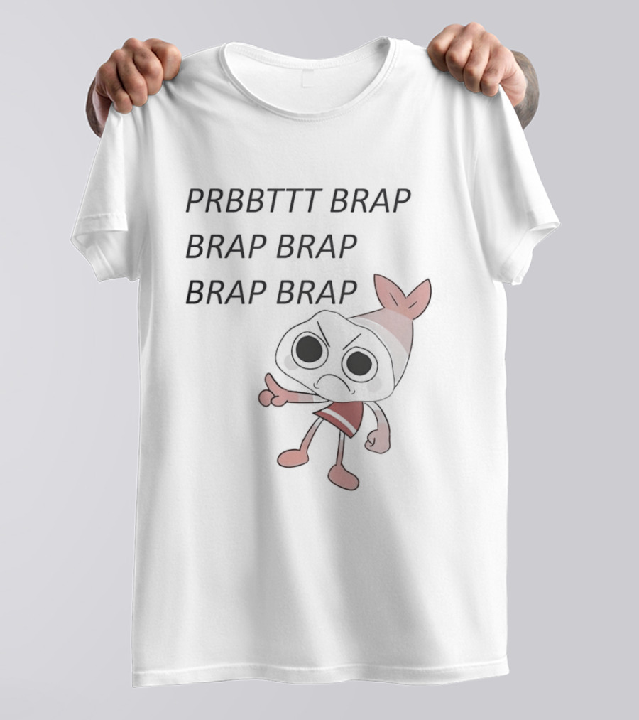 Shrimpo Prbbttt Brap Brap Cartoon Character Fun Phrase T-Shirt