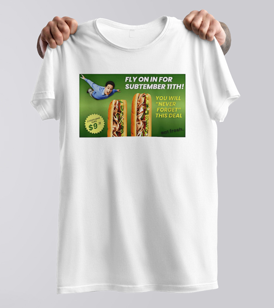Fly On In For Subtember 11th You Will Never Forget This Deal Eat Fresh T-Shirt