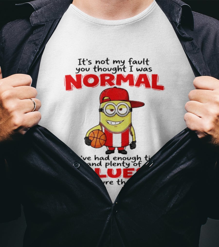 It's Not My Fault You Thought I Was Normal Plenty Of Clues Basketball Minion T-Shirt