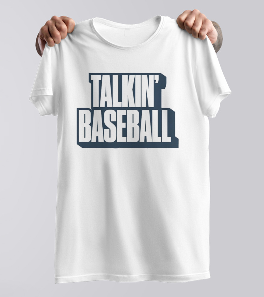 Talkin' Baseball Classic Sports Fans T-Shirt