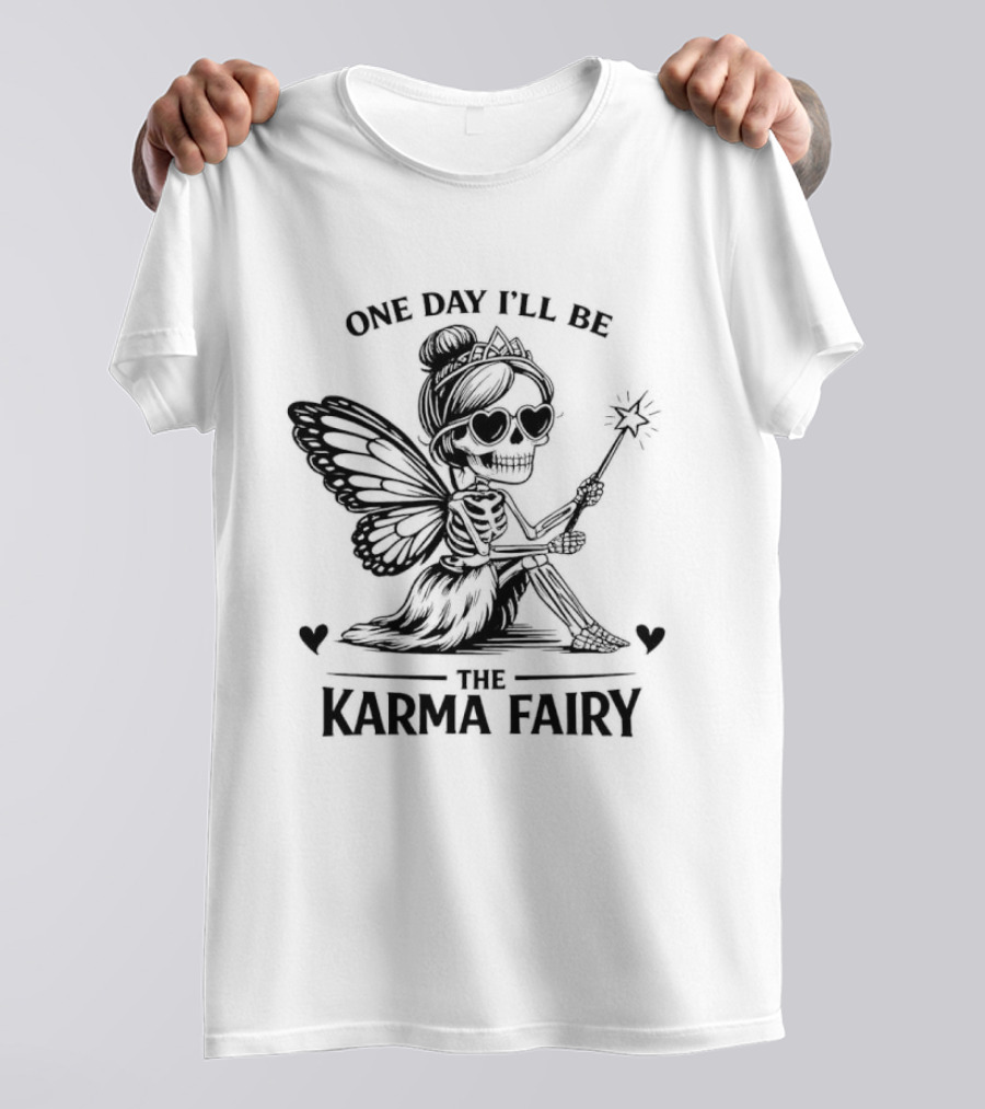 One Day I'll Be The Karma Fairy Skeleton Magic Wand Wings T-Shirt