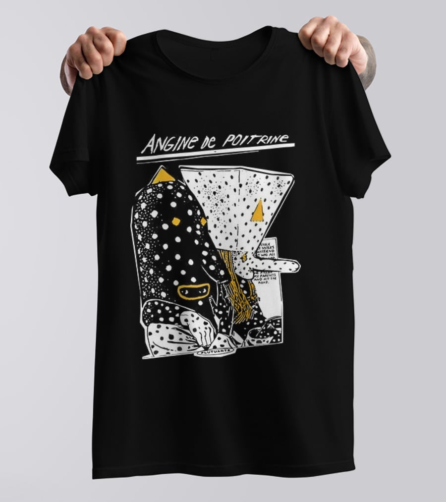 Angine De Poitrine Hit The Road Stole Sister's Boyfriend Parents T-Shirt