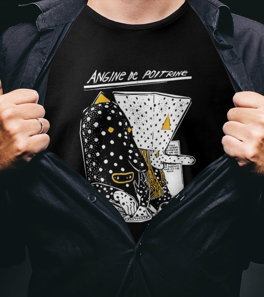 Angine De Poitrine Hit The Road Stole Sister's Boyfriend Parents T-Shirt