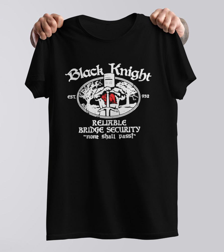 Black Knight Reliable Bridge Security None Shall Pass Est 932 Medieval Humor T-Shirt