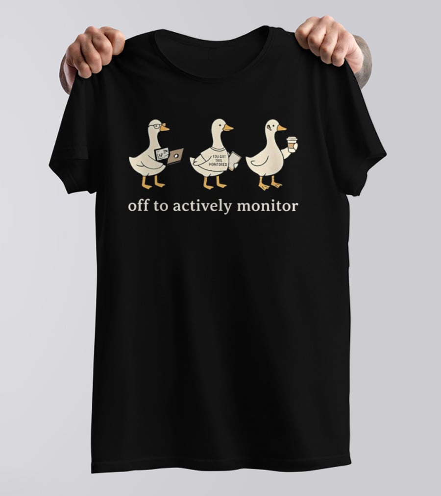 Goose Off To Actively Monitor Coffee And Laptop Humor T-Shirt