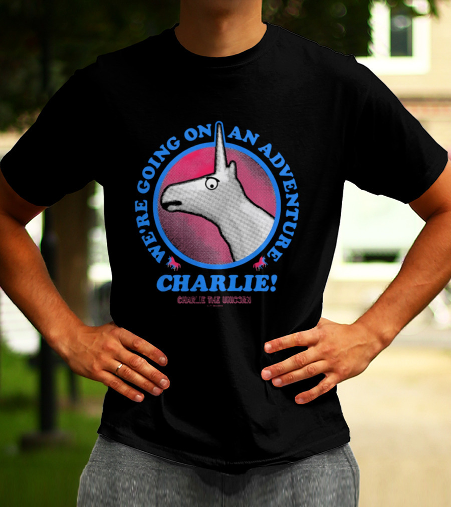 We're Going On An Adventure Charlie Charlie The Unicorn T-Shirt