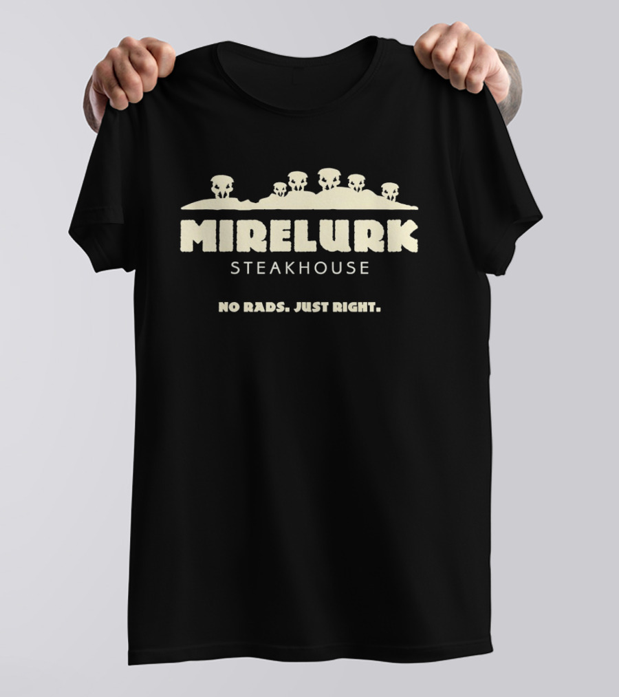 Mirelurk Steakhouse No Rads Just Right T-Shirt