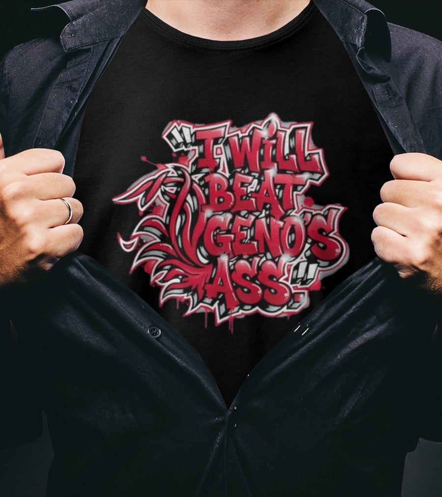 I Will Beat Geno's Ass Graffiti Style Red And White Text With Dynamic T-Shirt