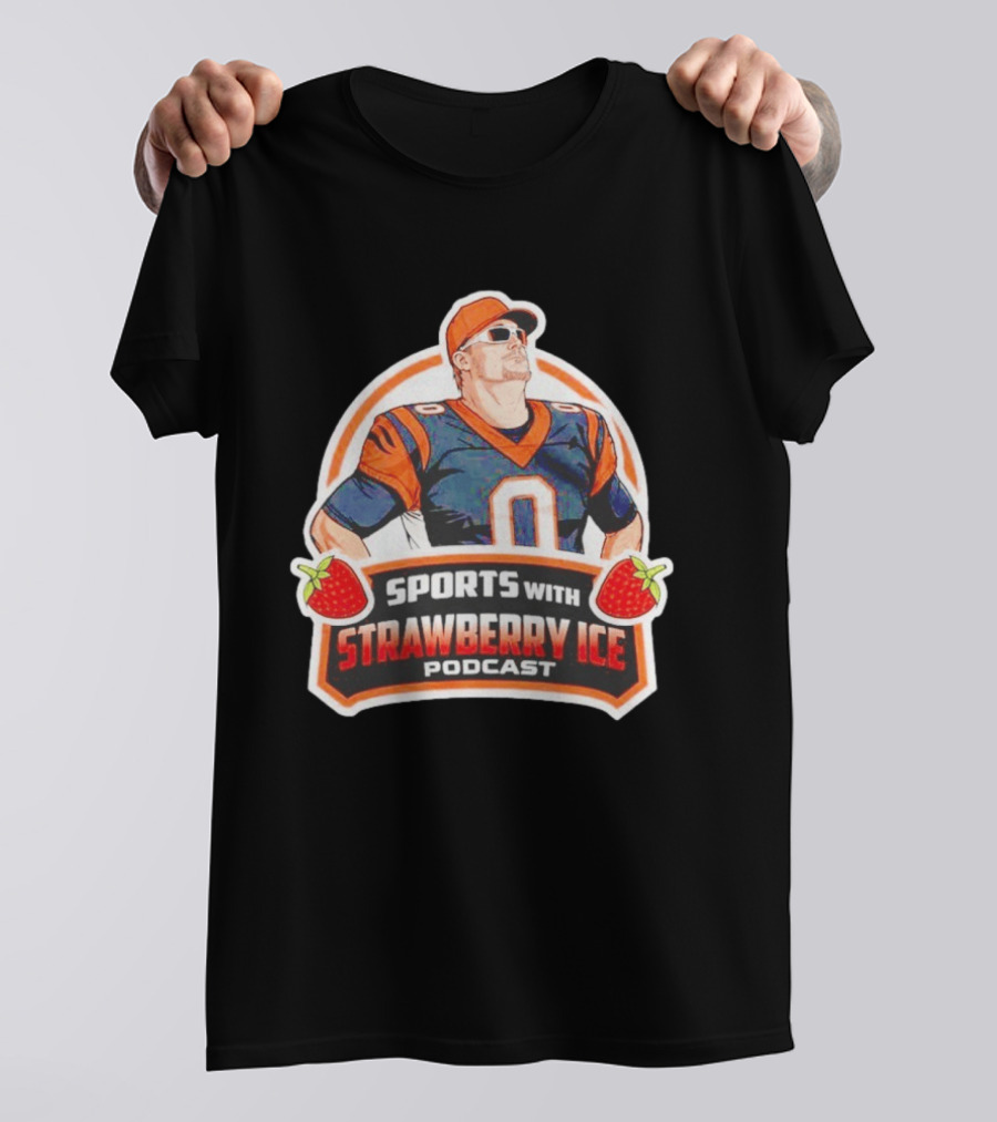 Sports With Strawberry Ice Podcast Cincinnati Football Fan T-Shirt