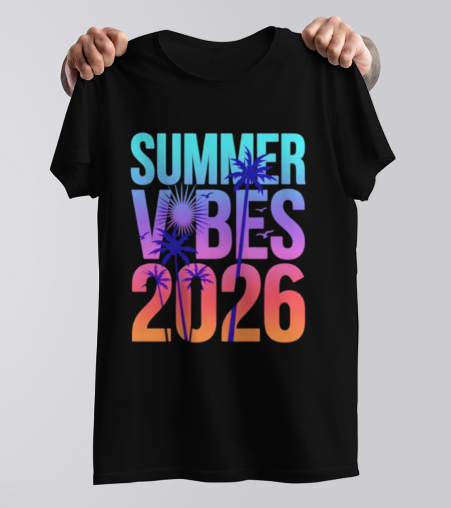 Summer Vibes 2026 Sunset Palm Trees And Tropical T-Shirt