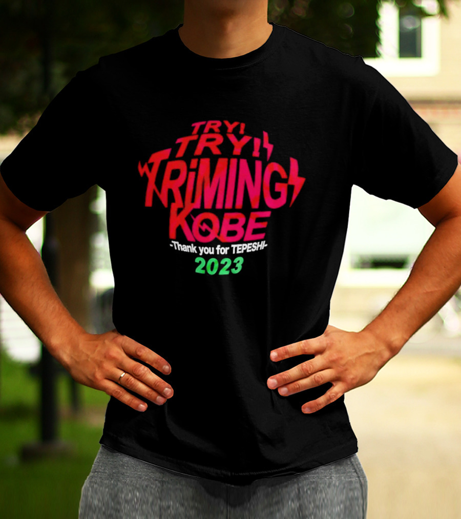 Try Try Triming Kobe Thank You For Tepeshi 2023 T-Shirt