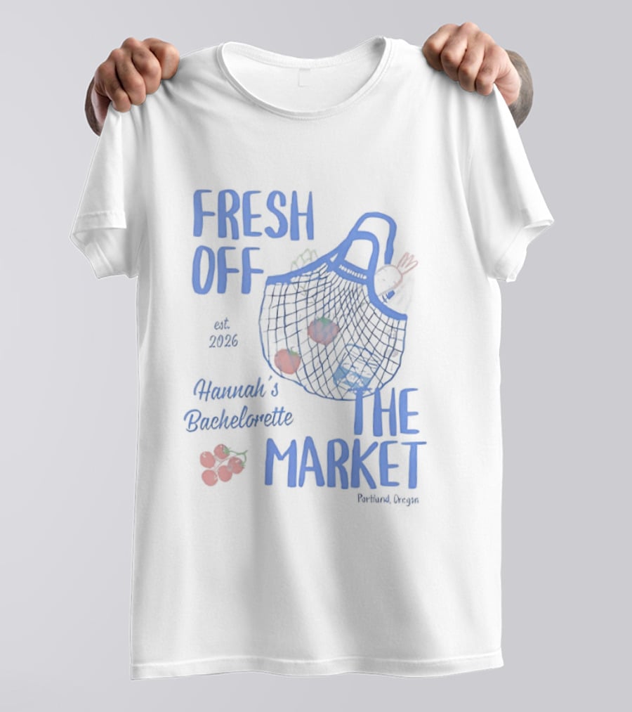 Fresh Off The Market Hannah's Bachelorette Party Customizable T-Shirt