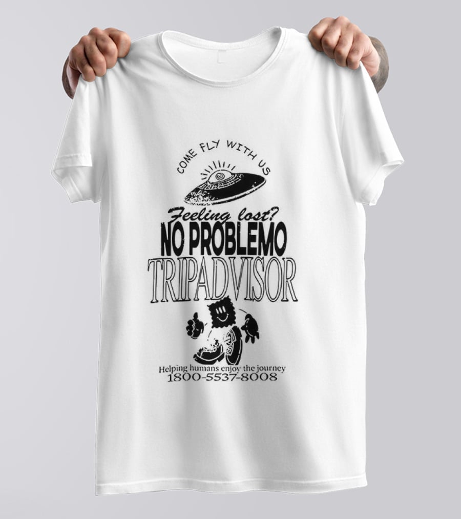 No Problemo Trip Advisor UFO Come Fly With Us Feeling Lost T-Shirt