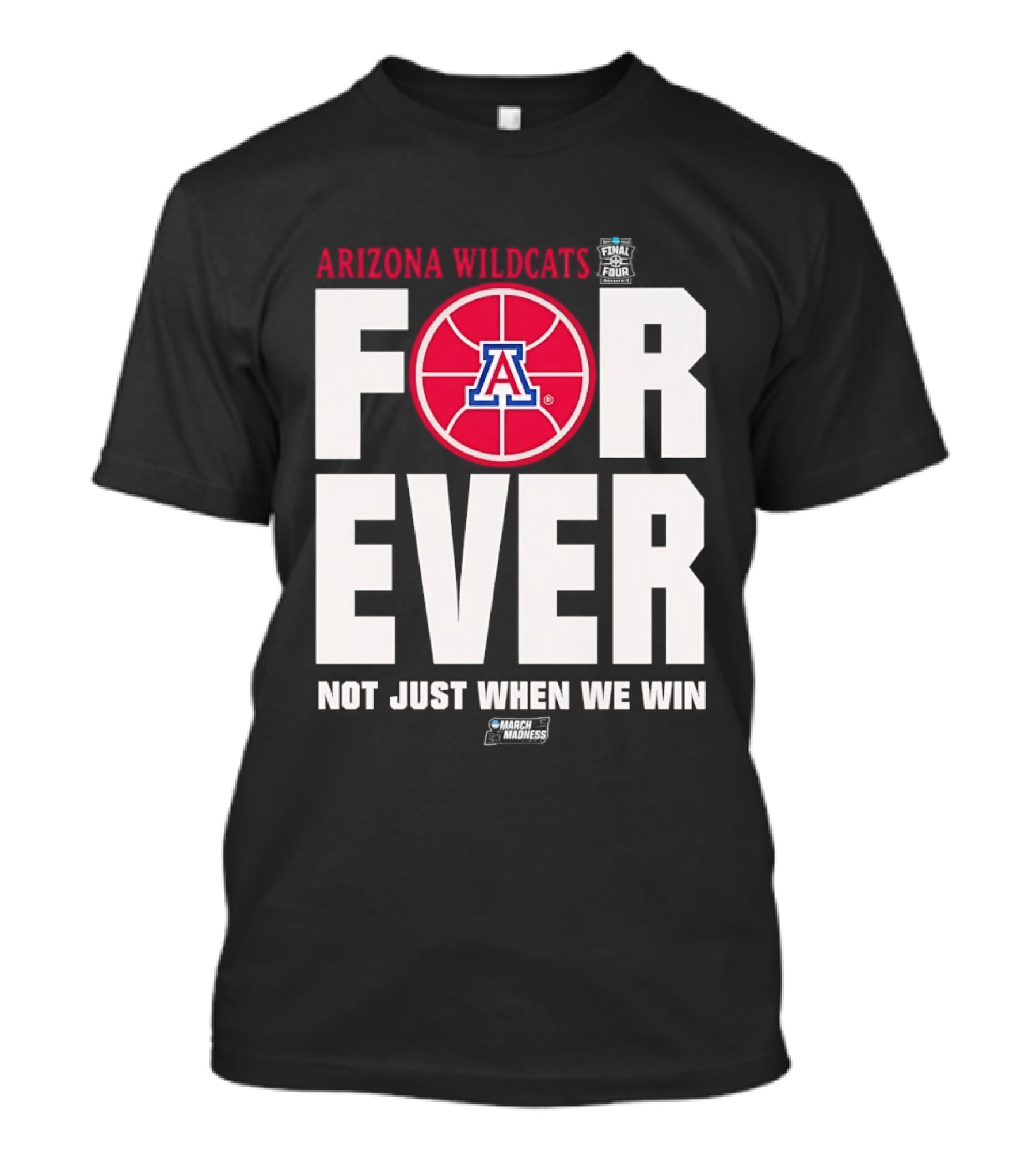 Arizona Wildcats Basketball Forever Not Just When We Win T-Shirt