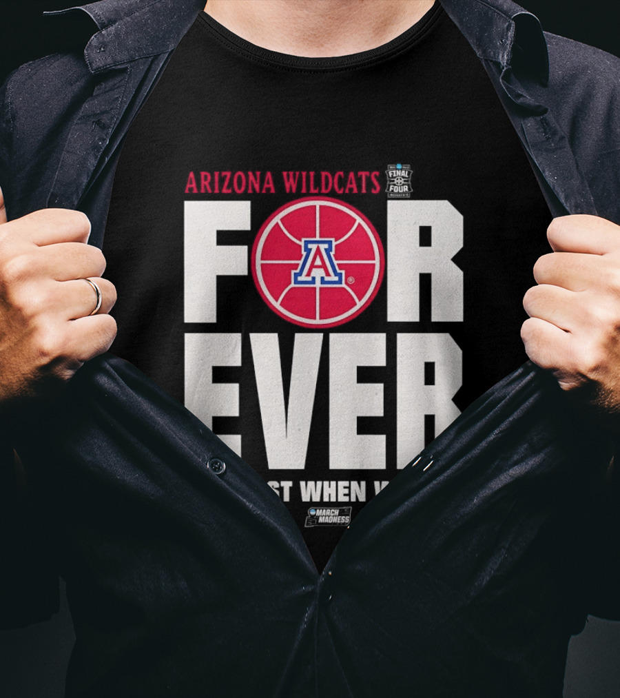 Arizona Wildcats Basketball Forever Not Just When We Win T-Shirt