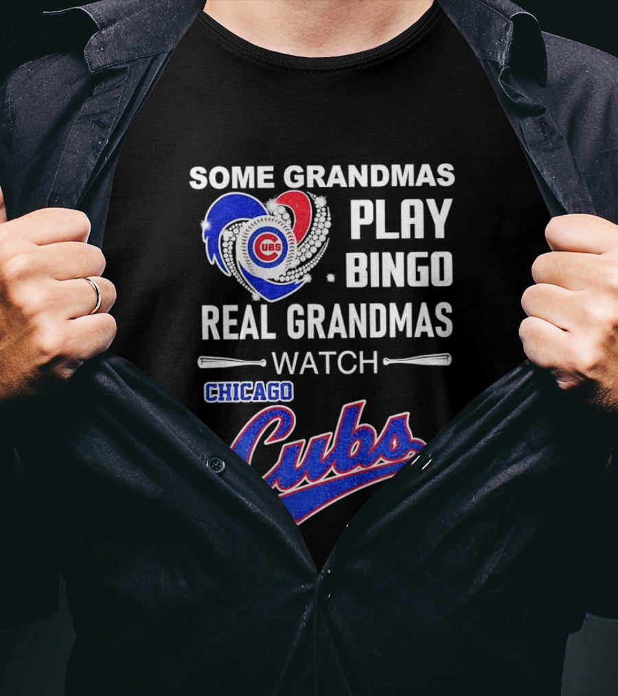 Chicago Cubs Some Grandmas Play Bingo Real Grandmas T-Shirt