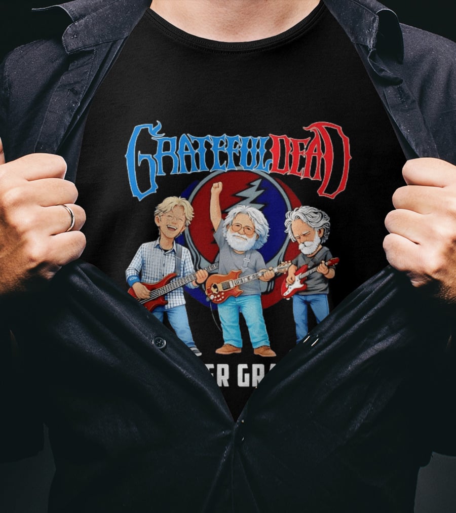 Grateful Dead Jerry Garcia Phil Lesh Bob Weir Holding Guitars Forever Grateful T-Shirt