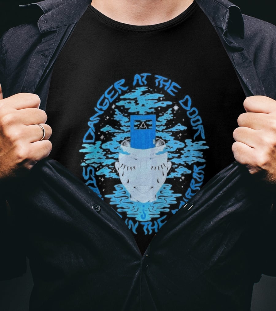 Danger At The Door Stranger In The Mirror Blue Face And Hat T-Shirt