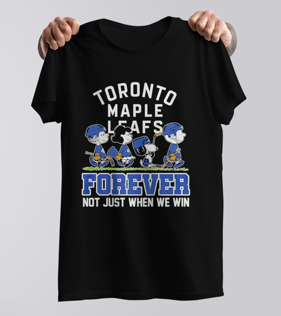 Toronto Maple Leafs Peanuts Characters Forever Not Just When We Win T-Shirt