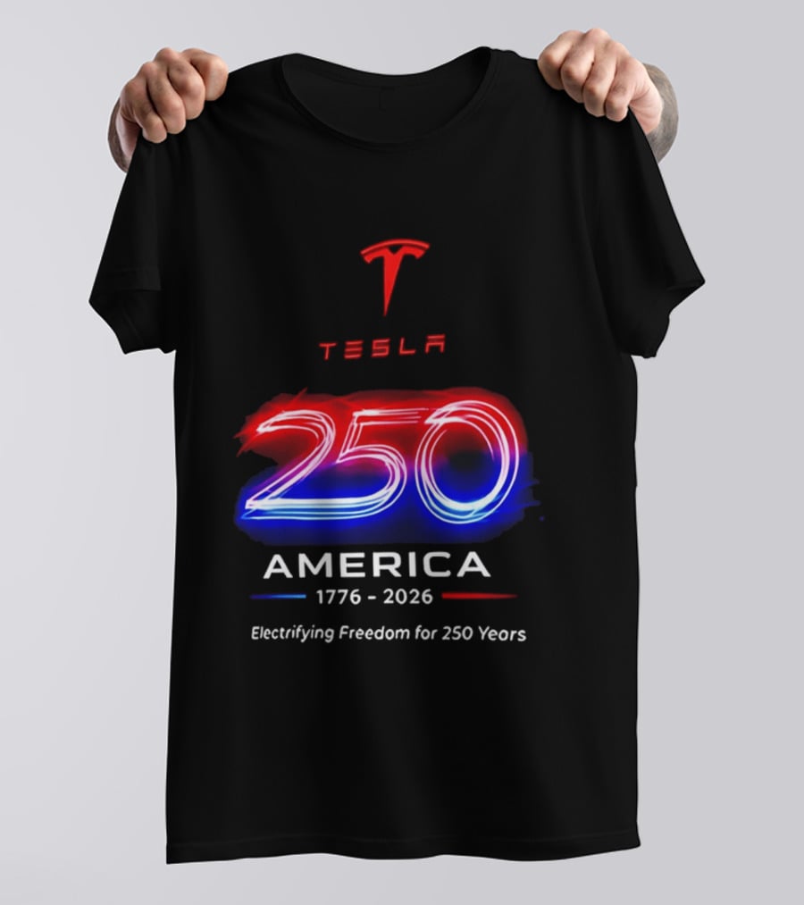 Tesla 250 America 1776 To 2026 Electrifying Freedom For 250 Years T-Shirt