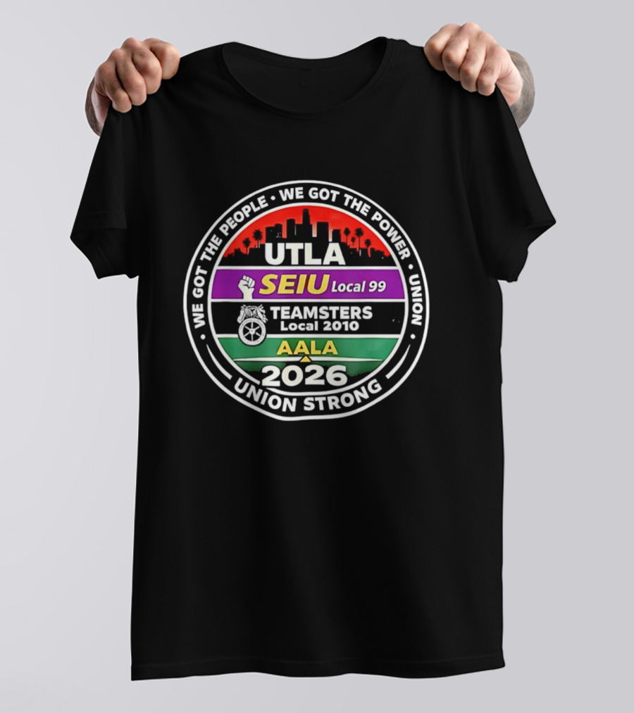 Workers Rights Matter Union Strong UTLA SEIU Local 99 Teamsters Local 2010 AALA 2026 T-Shirt