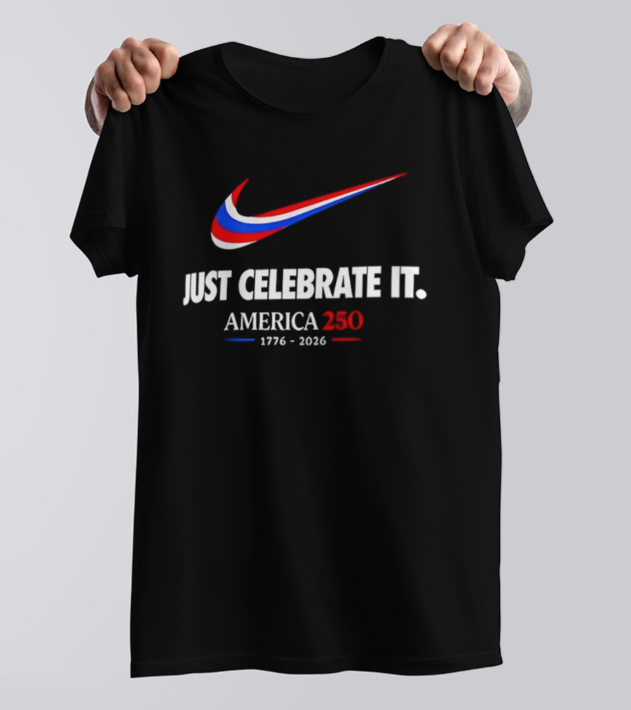 Just Celebrate It America 250 1776 2026 Nike T-Shirt