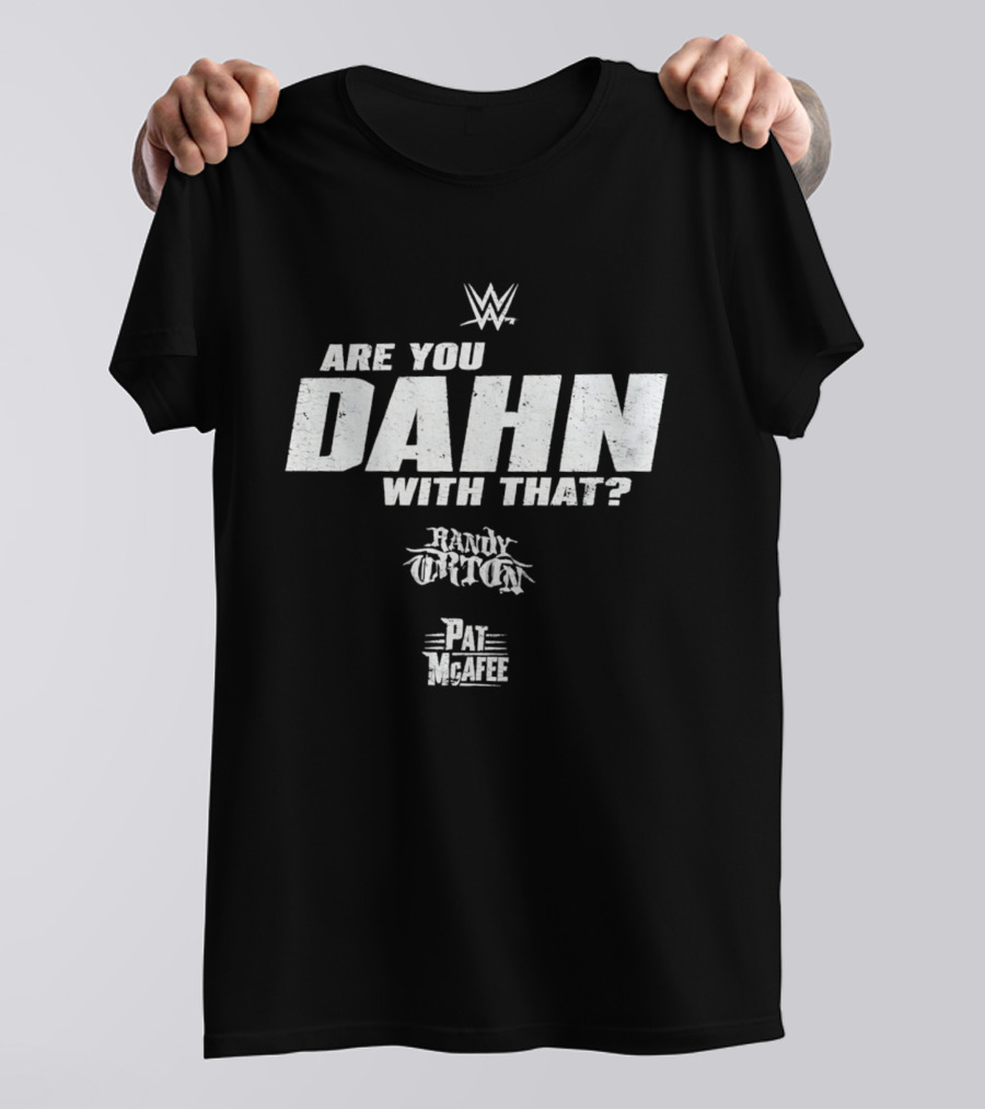 WWE Are You DAHN With That Randy Orton Pat McAfee T-Shirt