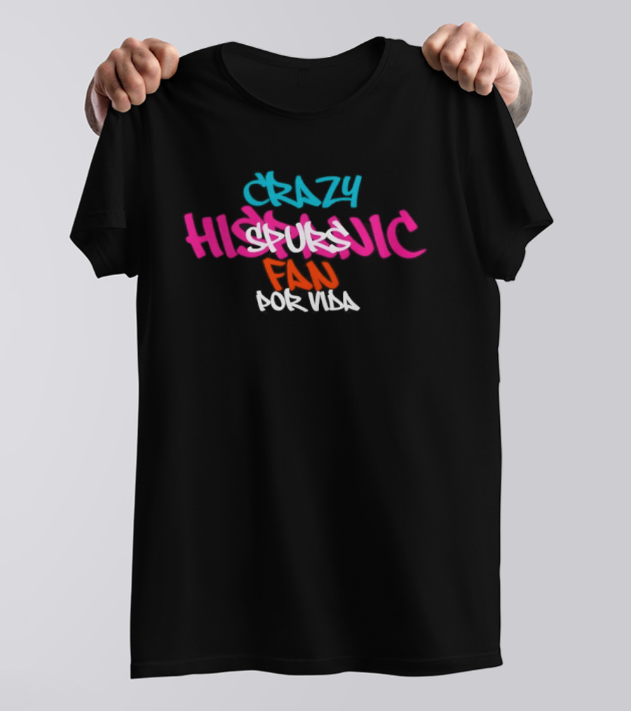 Crazy Hispanic Spurs Fan Portal T-Shirt