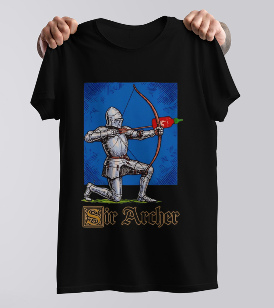 Sir Archer Knight Bow Hot Sauce Sriracha T-Shirt