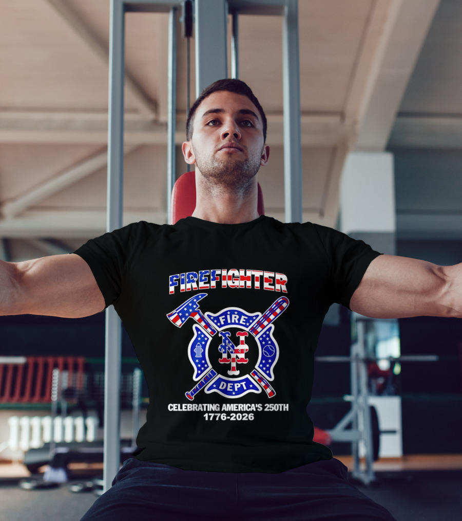 New York Mets Firefighter Fire Dept Celebrating America's 250th 1776 2026 T-Shirt