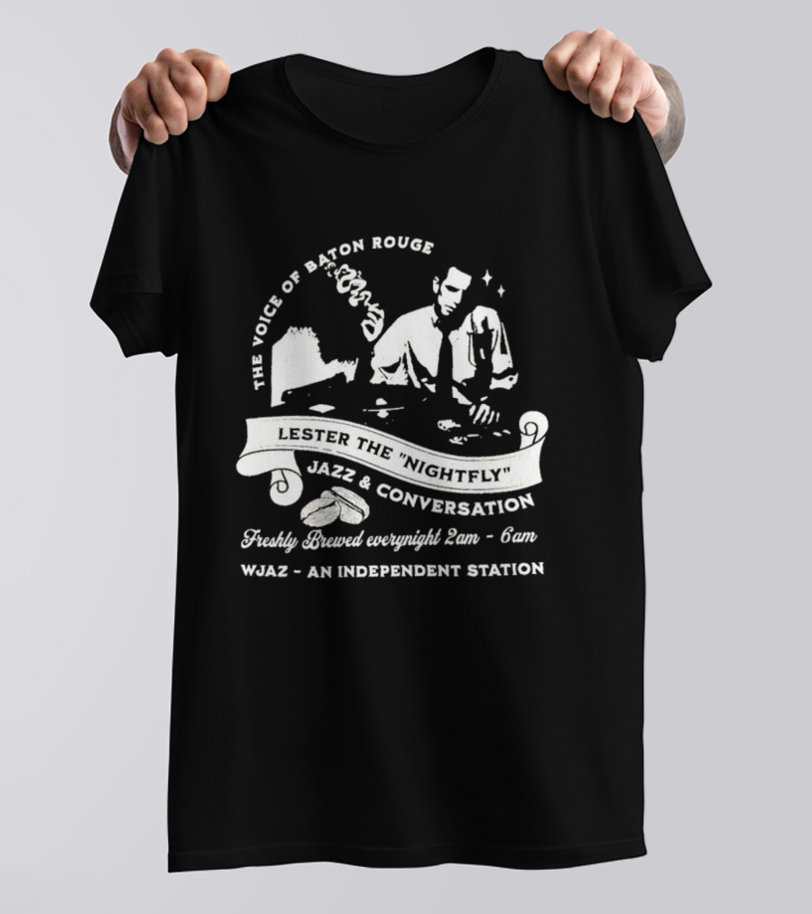 The Voice Of Baton Rouge Lester The Nightfly Jazz Conversation WJAZ Station T-Shirt