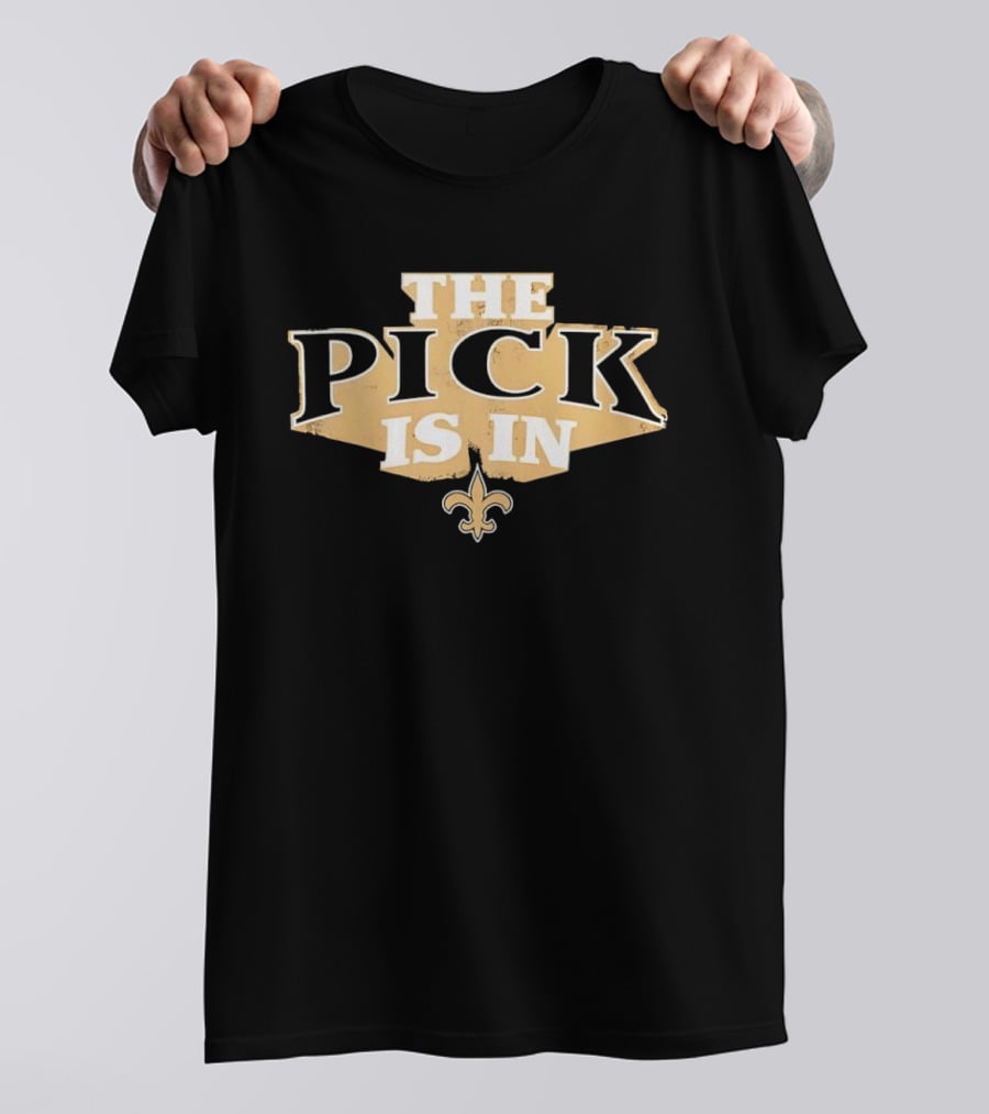 New Orleans Saints The Pick Is In Fleur De Lis T-Shirt