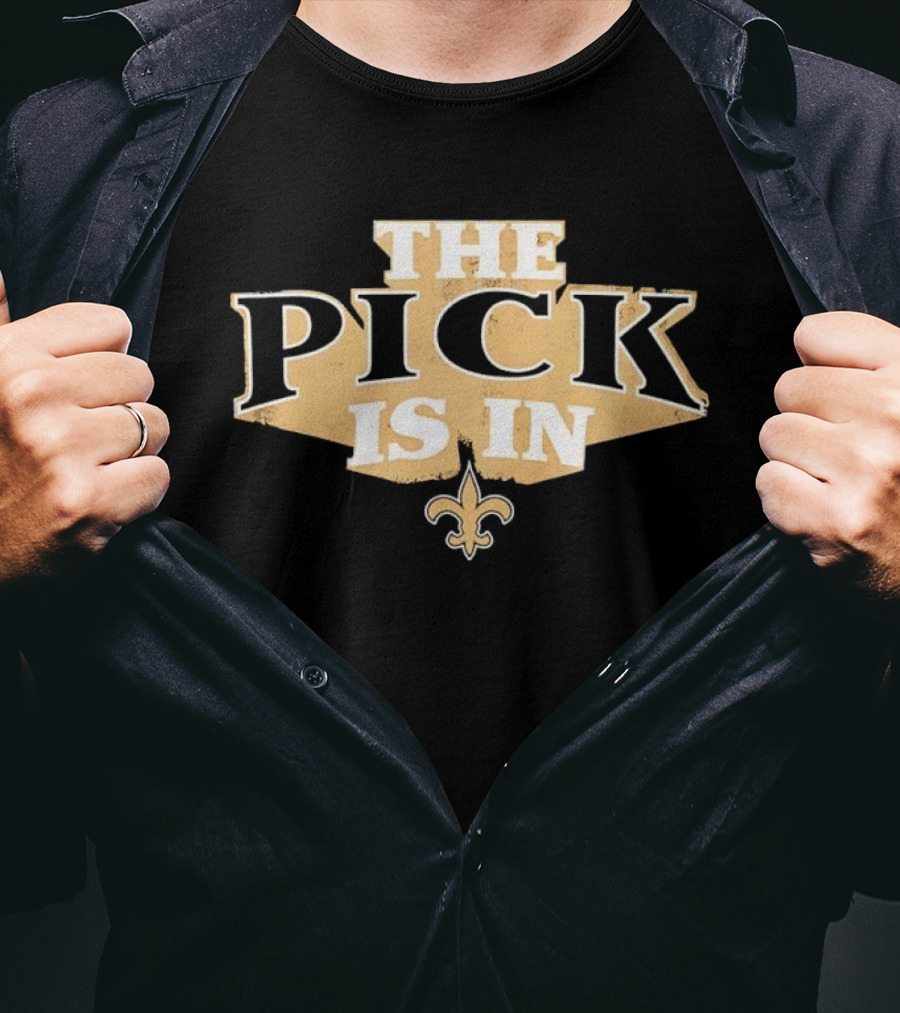 New Orleans Saints The Pick Is In Fleur De Lis T-Shirt