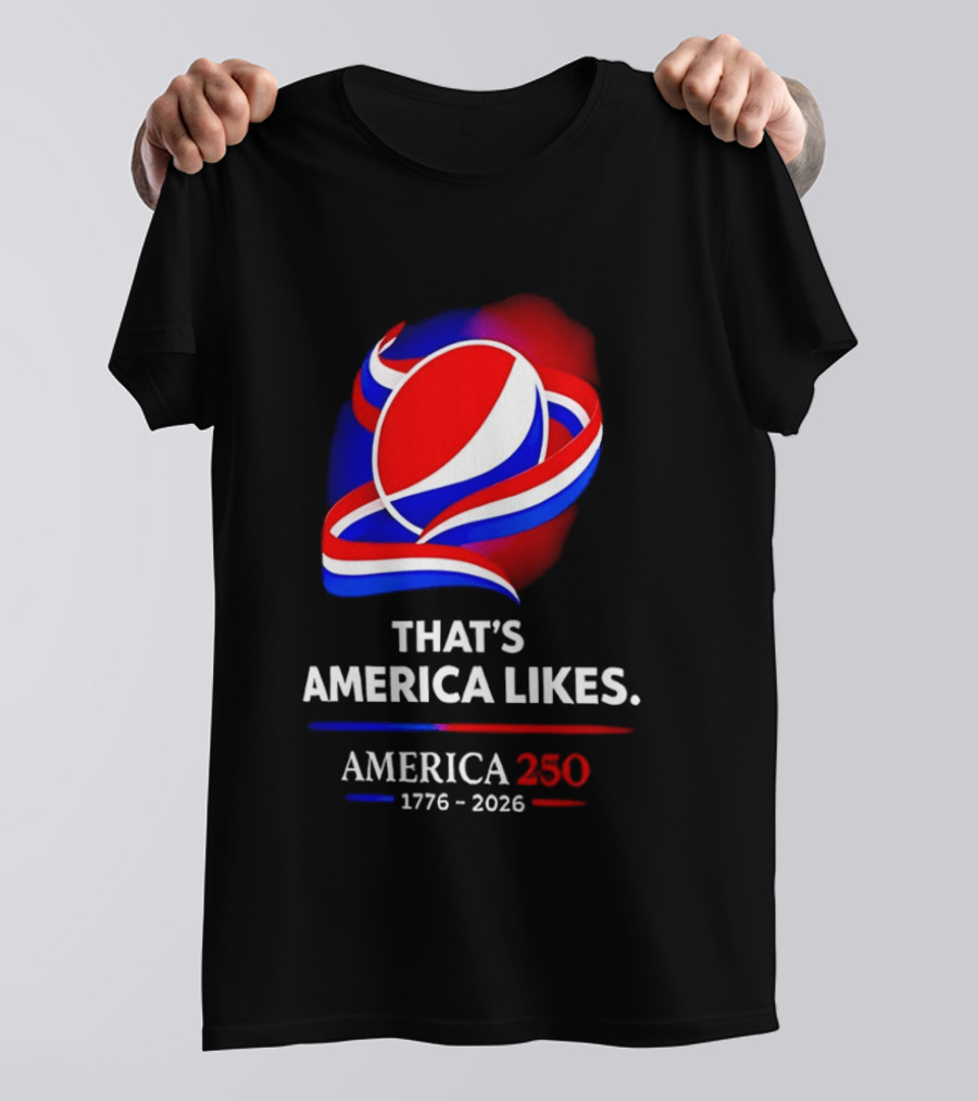 That's America Likes America 250 1776 2026 Peppsi T-Shirt