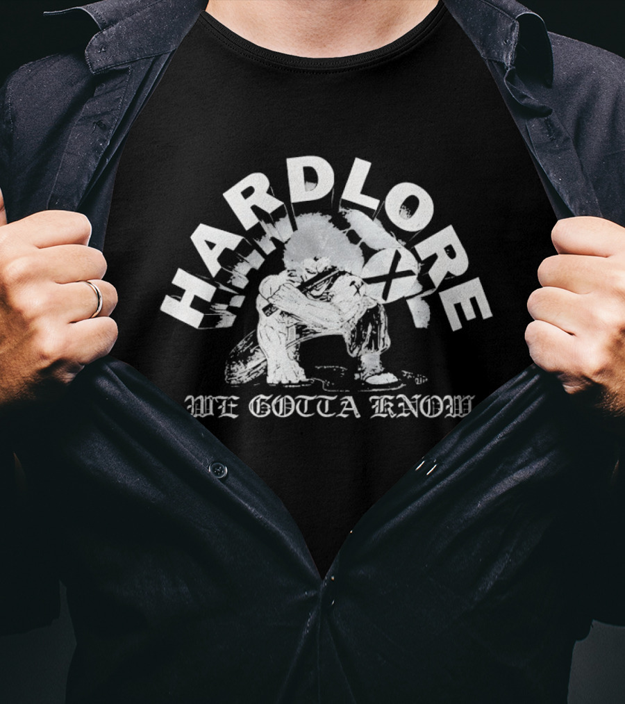 Hardlore We Gotta Know Crouching Figure T-Shirt