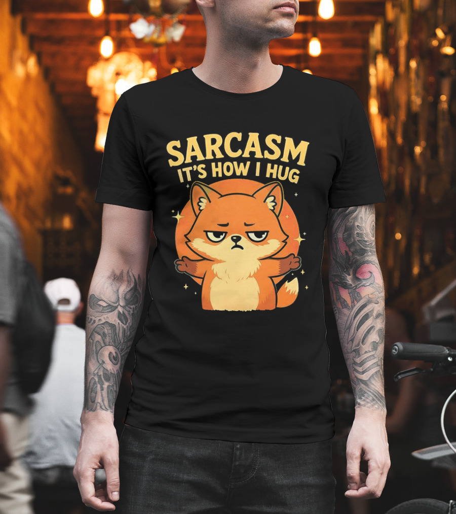 Sarcasm It's How I Hug Chibi Fox T-Shirt