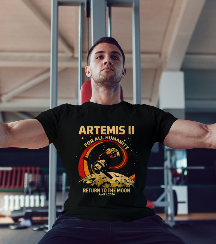 Artemis II For All Humanity Moon Mission April 1 2026 Return To The Moon T-Shirt