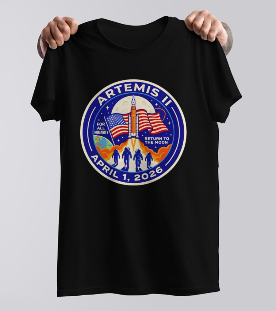 Artemis II April 1 2026 For All Humanity Return To The Moon T-Shirt