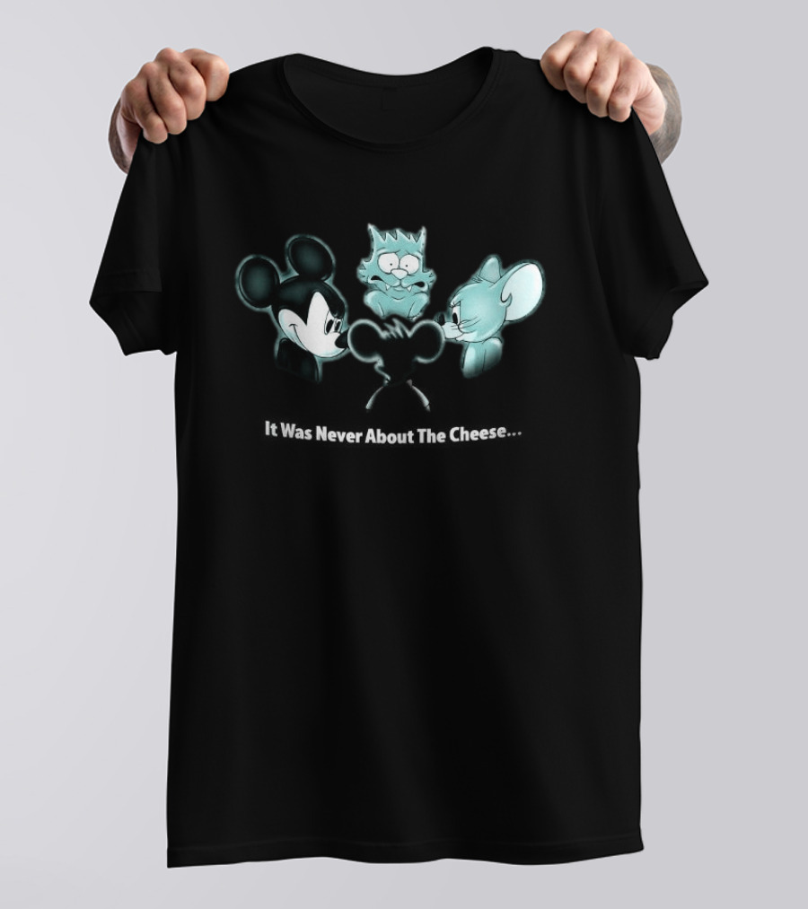 It Was Never About The Cheese Mickey Mouse Jerry Scratchy Creepy Scene T-Shirt