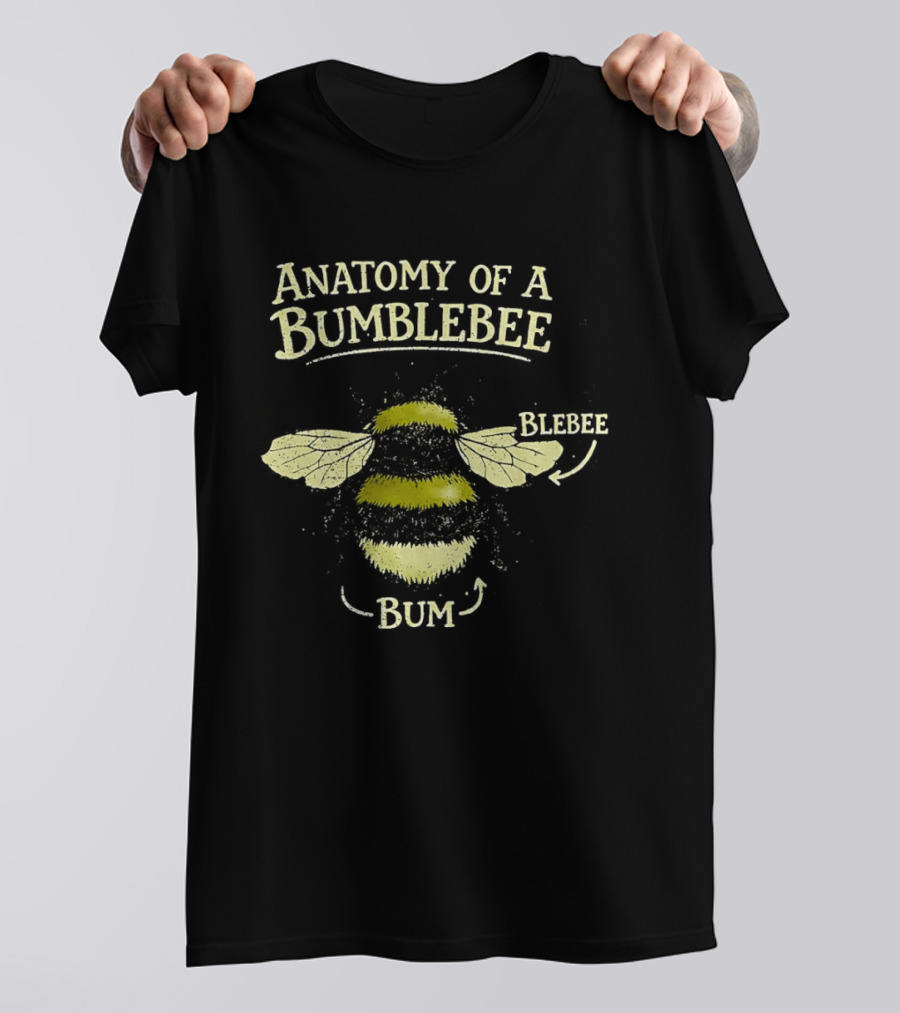 Anatomy Of A Bumblebee Blebee Bum T-Shirt