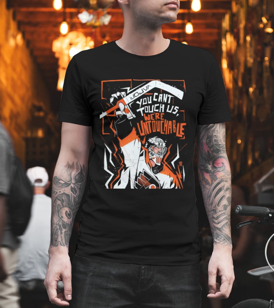 Philadelphia Flyers You Can't Touch Us We're Untouchable Hockey Team Spirit T-Shirt