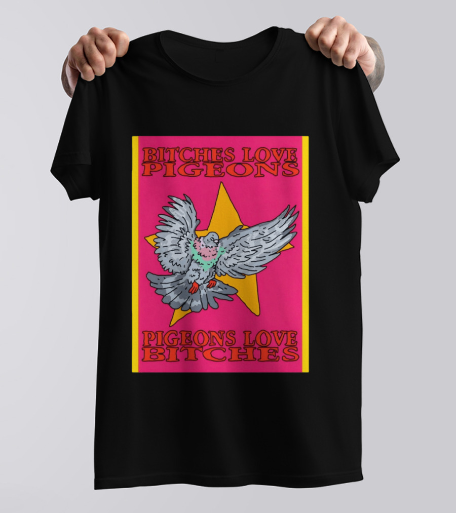 Bitches Love Pigeons Pigeons Love Bitches Star T-Shirt