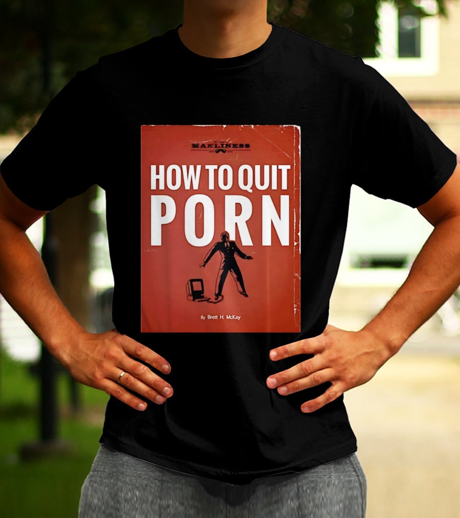 Manliness How To Quit Porn Book Brett H. McKay T-Shirt