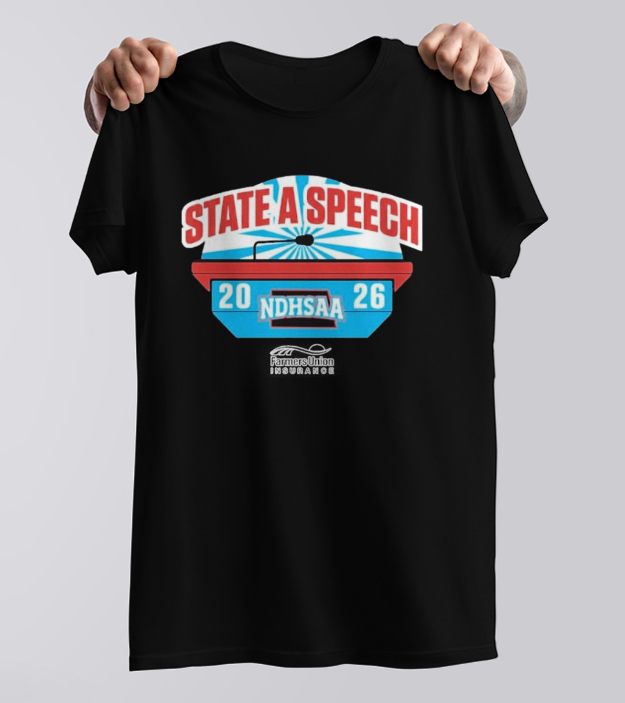 State A Speech NDHSAA 2026 Farmers Union Insurance T-Shirt
