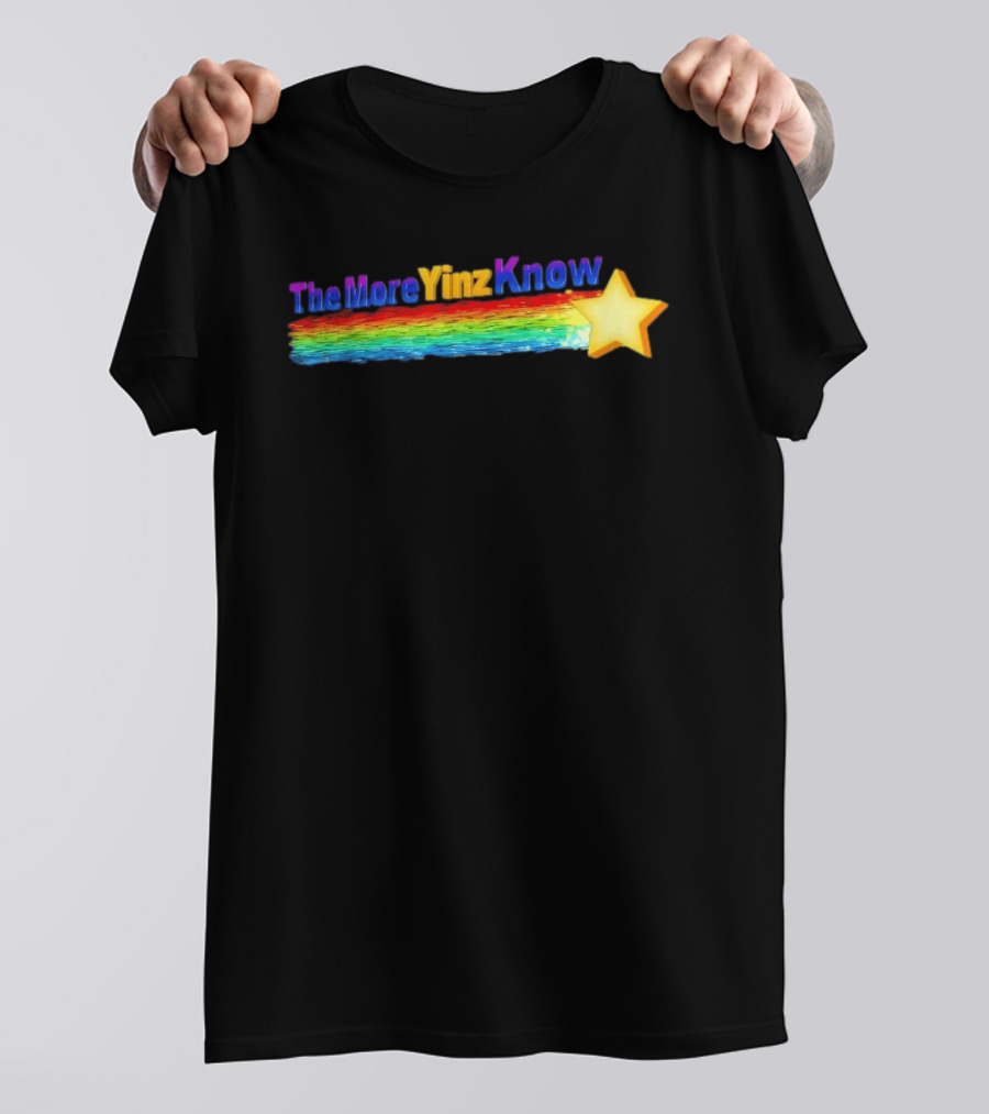 The More Yinz Know Star Rainbow Pittsburgh Phrase T-Shirt