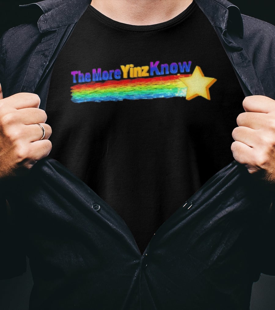 The More Yinz Know Star Rainbow Pittsburgh Phrase T-Shirt