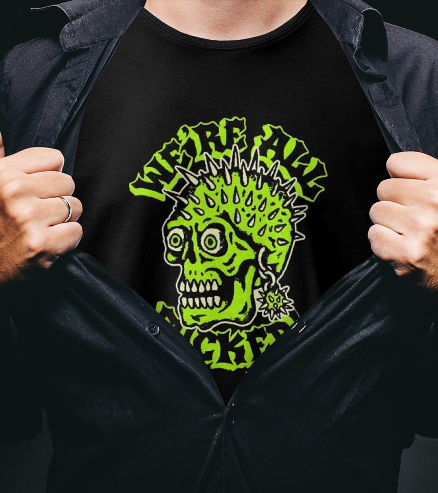We're All Fucked Skull Punk Neon Spiky Mohawk T-Shirt
