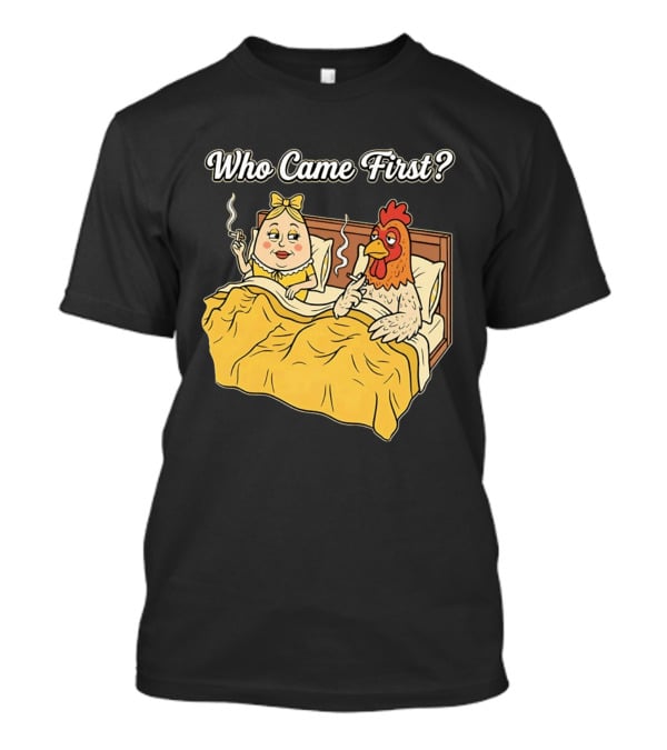Who Came First Funny Chicken And Egg Bed Scene T-Shirt